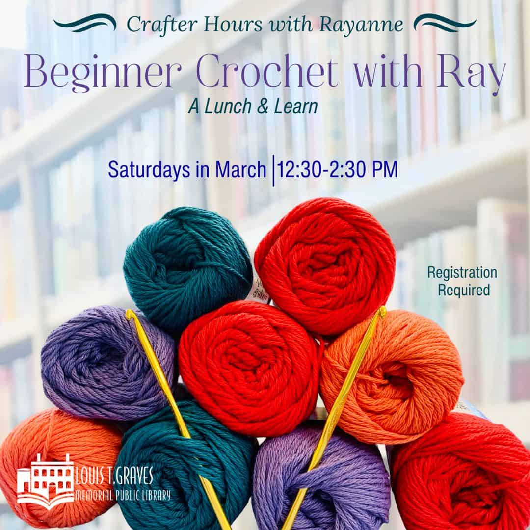 BEGINNER CROCHET WITH RAY - Louis T Graves Memorial Public Library